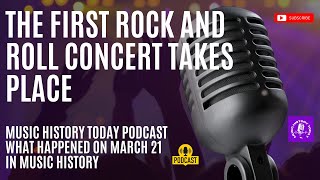 The First Rock Concert Moondog Coronation Ball Takes Place Music History Today Podcast March 21 [upl. by Theola783]