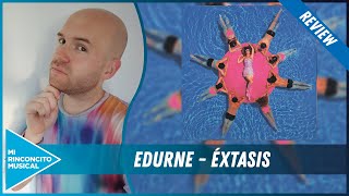 💿 Edurne  Éxtasis REVIEW 💿 [upl. by Dayle]