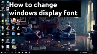 How to change windows display font [upl. by Nahpos]