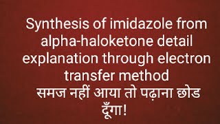 Imidazolesynthesis of imidazole from alphahaloketonedetail explanation in hindi [upl. by Nynnahs]