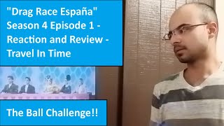 quotDrag Race Españaquot Season 4 Episode 1  Reaction and Review  Travel In Time [upl. by Kristyn]