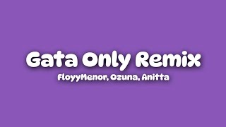 Gata Only Remix  FloyyMenor Ozuna Anitta LetraLyrics [upl. by Ori]