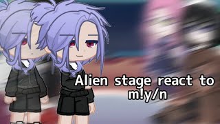 Alien stage react to myn 11 [upl. by Atsylak]