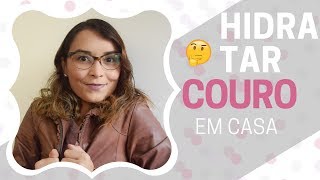 Como hidratar JAQUETA DE COURO em casa  O dia da Lila [upl. by Nlocnil]