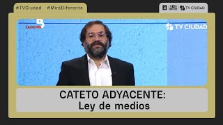 Cateto Adyacente 17052024  Ley de medios [upl. by Eon]