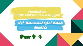 Membahas Kitab Mabadi Awwaliyyah  Ust Mohammad Iqbal Wahidi Alhafidz  Part 4 [upl. by Ahcsap]