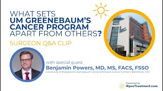 What Sets the Cancer Program at UM Greenebaum Apart  QampA w Dr Ben Powers  HipecTreatmentcom [upl. by Amabelle]