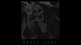 BONES  HDMI SLOWED [upl. by Hyps]