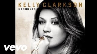 Kelly Clarkson  Stronger What Doesnt Kill You Audio [upl. by Chase]