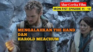 iron fist episode 11  12  13 season 1  mengalahkan bakuto dan Harold meachum [upl. by Jacquenetta]