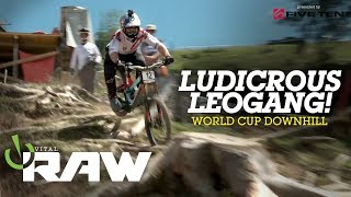 LUDICROUS LEOGANG Vital RAW World Cup Downhill [upl. by Ralfston]