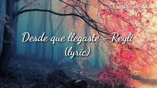 Desde que llegaste  Reyli letra [upl. by Acinok918]