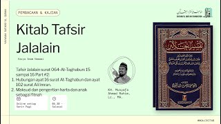 Pembacaan amp Kajian Tafsir Jalalain Surat 064AtTaghabun ayat 1516 part 2 [upl. by Valiant]