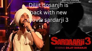 Diljit dosanjh new movie sardar ji 3 sardar3 diljeetdosanjh punjabimovie [upl. by Noraj662]