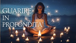 Meditazione guarigione profonda  meditazione guarigione fisica emozionale e spirituale [upl. by Nanni]