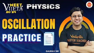 Oscillation Practice  NEET 2024 Physics  Vijeta Batch neetkijeet [upl. by Ashla114]