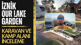 İZNİK GÖLÜ KIYISINDA quotOUR LAKE GARDENquot KARAVAN KAMP ALANINI İNCELEDİM │BUNGALOV VE KİRALIK KARAVAN [upl. by Gnas]