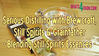 Serious Distilling with Brewcraft Still Spirits amp Grainfather  Blending Still Spirits Essences [upl. by Llerej]