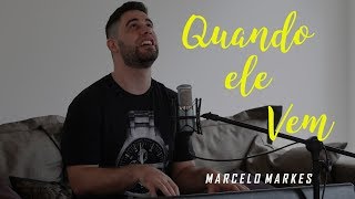 Quando Ele Vem  Marcelo Markes cover André Aquino [upl. by Nylzzaj939]