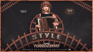 Taylor Swift  Style  VERSÃO FORROZINHO  KarnyX no Beat [upl. by Ellahcim]