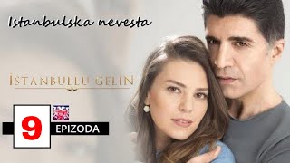 Istanbulska Nevjesta sa prevodom 9 epizoda İstanbullu Gelin bölüm izle [upl. by Namara]