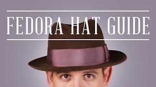 Fedora Felt Hat Guide  Tips amp Why You Should Wear Hats Today  Gentlemans Gazette [upl. by Simpkins]