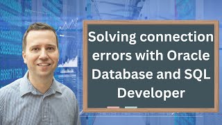 Solving connection errors with Oracle Database and SQL Developer [upl. by Ehc]