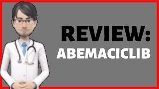 ABEMACICLIB What is abemaciclib used for abemaciclib VERZENIO review [upl. by Eveineg931]