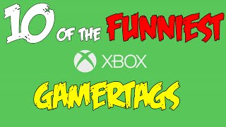 10 FUNNY XBOX GAMERTAGS [upl. by Ykroc542]