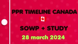 SOWP PPR TIMELINE 🇨🇦  STUDY PPR  28 MARCH 2024 [upl. by Rana]