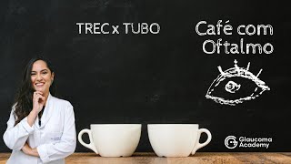 TREC x TUBO  Café com Oftalmo [upl. by Nellaf]