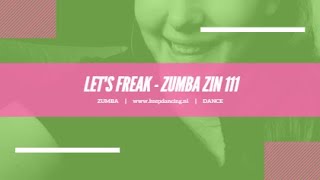 Lets Freak  Zumba  Keep Dancing [upl. by Amadas]