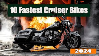 TOP 10 Fastest Cruiser Bikes For 2024 [upl. by Hayyim]