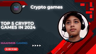 Top 5 crypto games in 2024 CryptoGaming NFT [upl. by Nedyah]