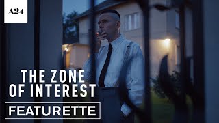 The Zone of Interest  The Making of  Official Featurette  A24 [upl. by Switzer]