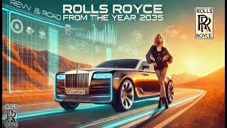 Driving the Future  Rolls Royce from 2035 [upl. by Leahcir357]