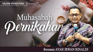 MUHASABAH PERNIKAHAN  Bersama AYAH IRWAN RINALDI  Kajian Parenting [upl. by Iarised]