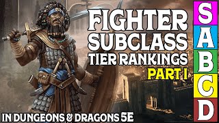 Fighter Subclass Tier Ranking Part 1 for Dungeons and Dragons 5e [upl. by Jenesia]