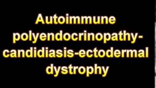 What Is The Definition Of Autoimmune polyendocrinopathy candidiasis ectodermal dystrophy [upl. by Suivatra]