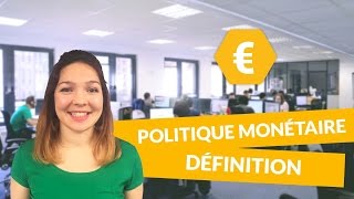 La politique monétaire  définition  Economie  Première ES  digiSchool [upl. by Goat827]