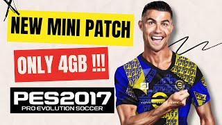 PES 2017 Next Season Mini Patch eFootball 20242025 For Low End PC [upl. by Aerdnaid585]