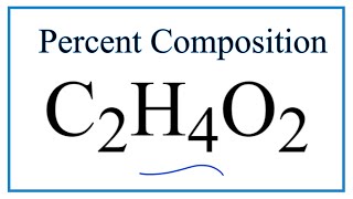 Percent Composition by Mass for C2H4O2 Acetic acid [upl. by Ciccia]