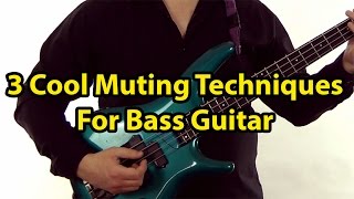 3 Cool Muting Techniques For Bass Guitar [upl. by Haddad]