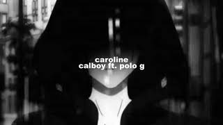 calboy ft polo g  caroline slowed  reverb [upl. by Sadnak]