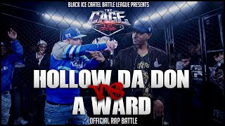 HOLLOW DA DON VS A WARD  Official Rap Battle  Black Ice Cartel  The Cage  No Order [upl. by Kai]