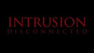 Intrusion Disconnected Interview [upl. by Stelmach]