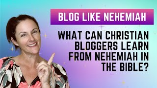 Blogging Like Nehemiah in the Bible [upl. by Anailli913]