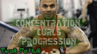 Concentration Curls Progression TwalkDaHulk [upl. by Marl590]