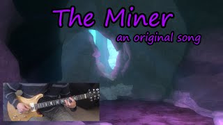 The Miner original song [upl. by Garek]