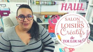 HAUL  Salon des Loisirs Créatifs [upl. by Haianeb281]